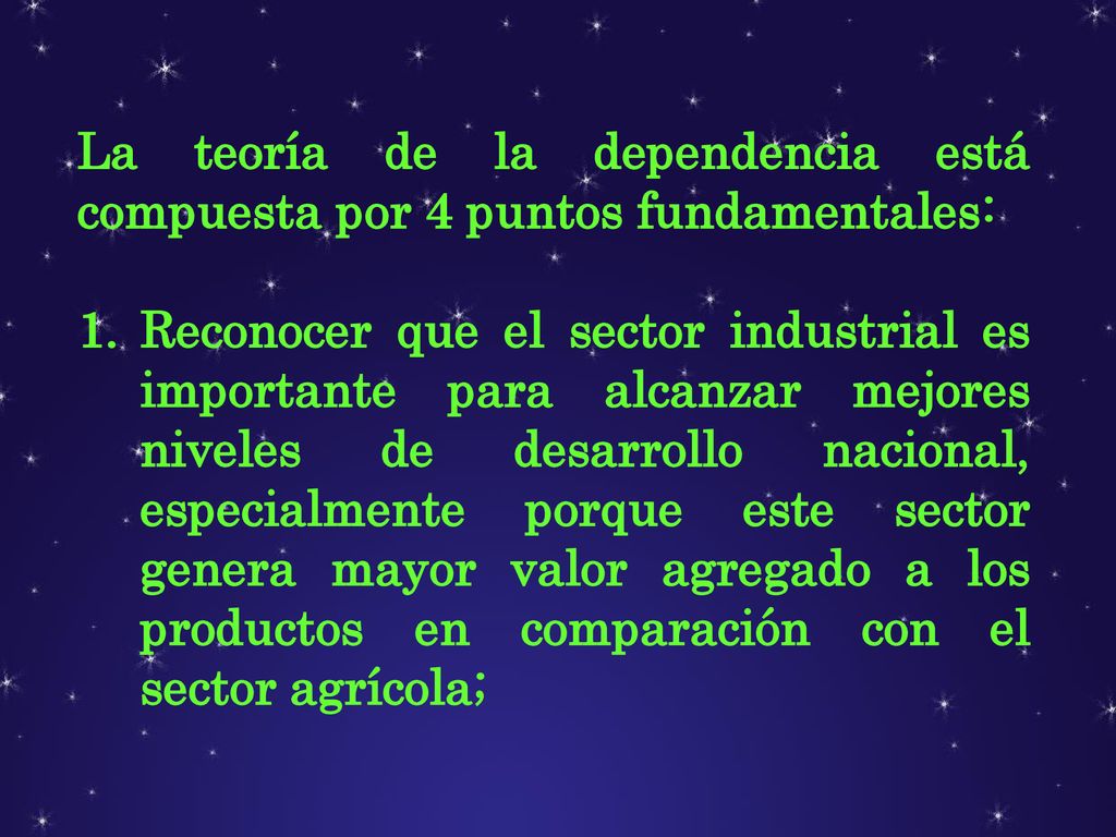 La teoría de la dependencia está compuesta por 4 puntos fundamentales: