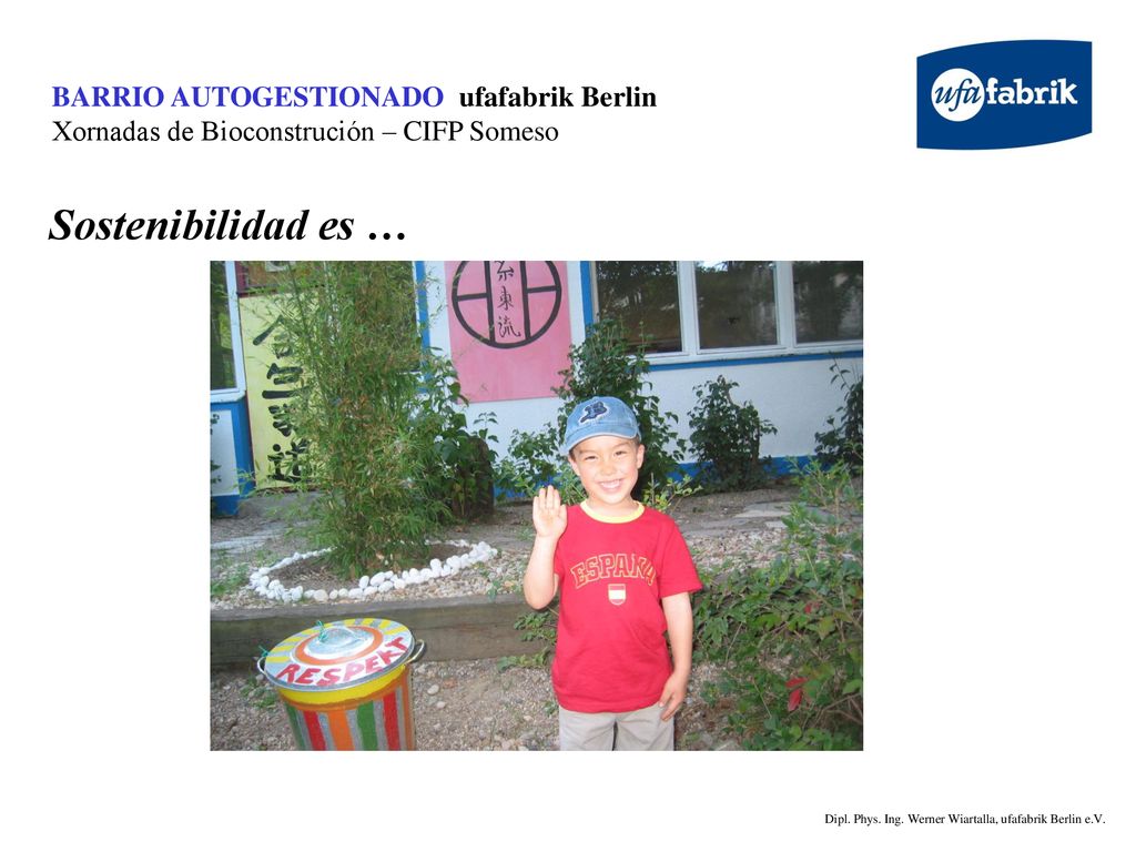 BARRIO AUTOGESTIONADO ufafabrik Berlin Xornadas de Bioconstrución – CIFP Someso