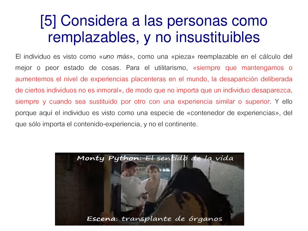 [5] Considera a las personas como remplazables, y no insustituibles