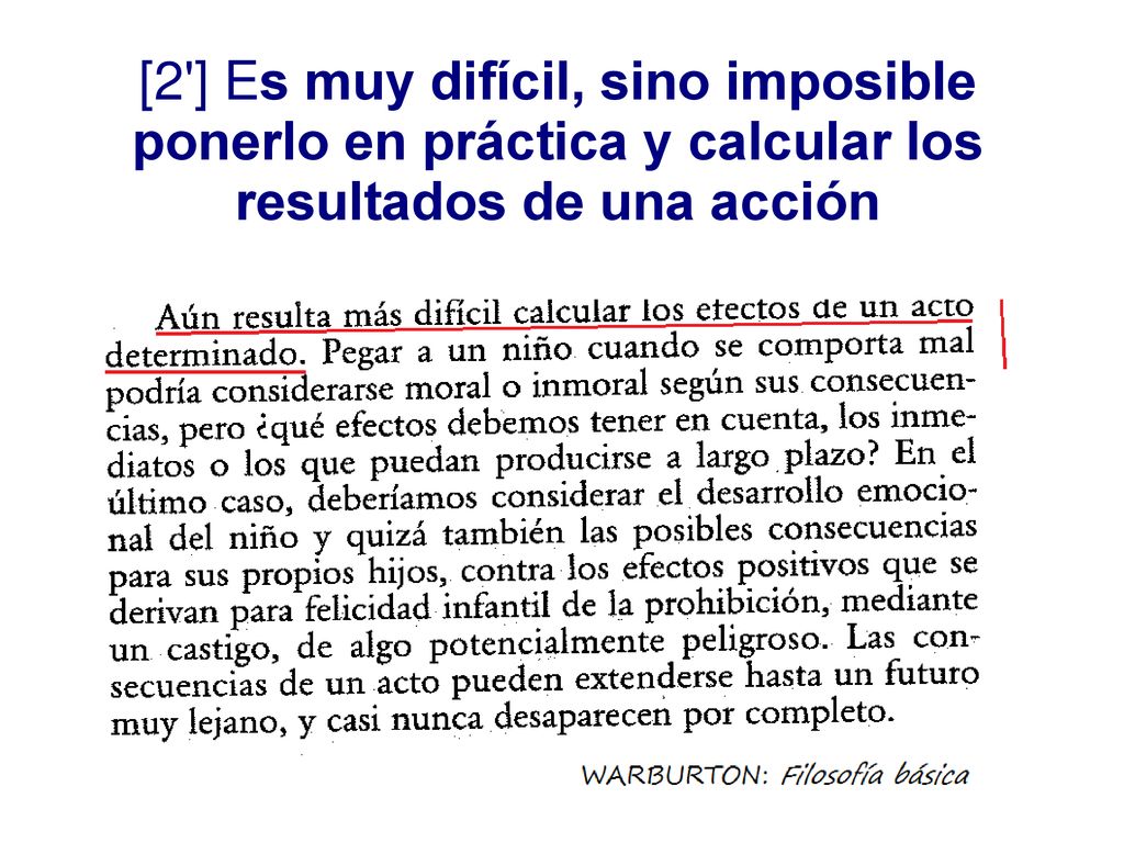 [2 ] Es muy difícil, sino imposible ponerlo en práctica y calcular los resultados de una acción