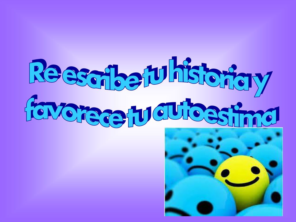 Re escribe tu historia y favorece tu autoestima