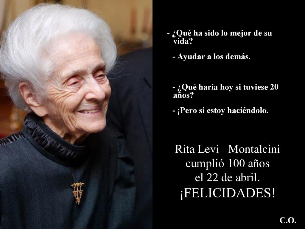 Rita Levi –Montalcini cumplió 100 años el 22 de abril. ¡FELICIDADES!