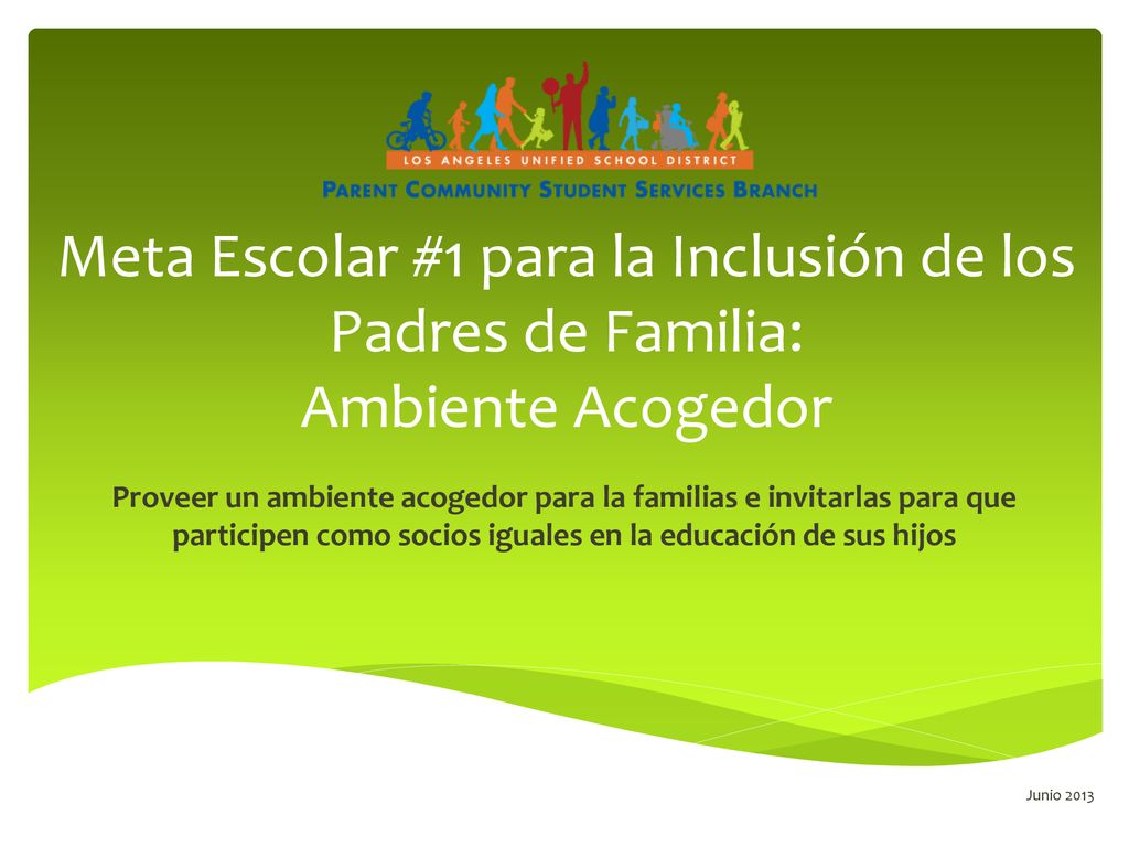 Meta Escolar #1 para la Inclusión de los Padres de Familia: Ambiente Acogedor