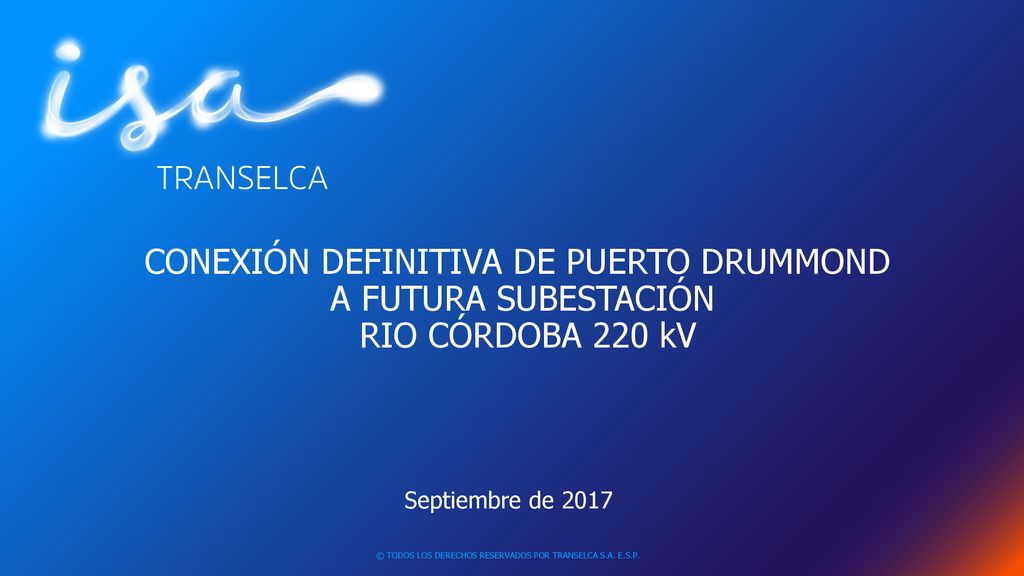 CONEXIÓN DEFINITIVA DE PUERTO DRUMMOND A FUTURA SUBESTACIÓN RIO CÓRDOBA 220 kV