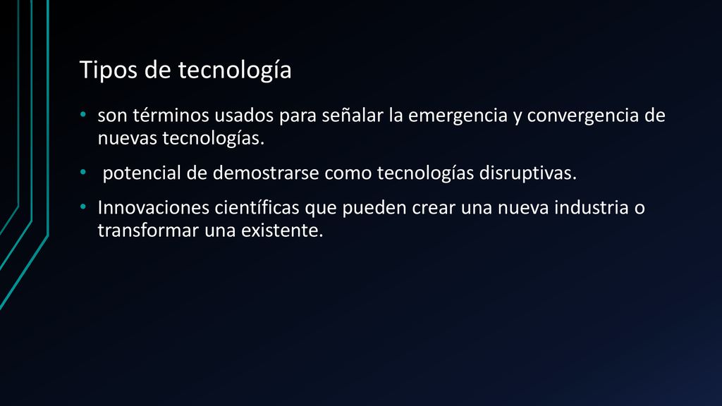 Tipos de tecnología son términos usados para señalar la emergencia y convergencia de nuevas tecnologías.
