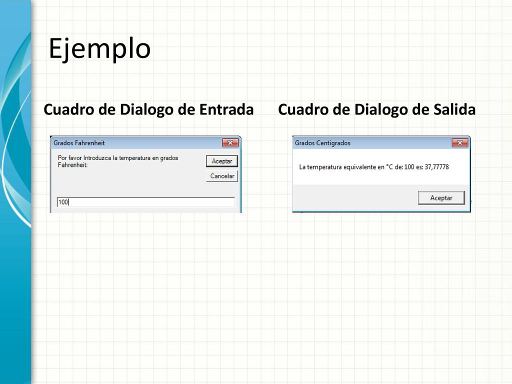 Ejemplo Cuadro de Dialogo de Entrada Cuadro de Dialogo de Salida