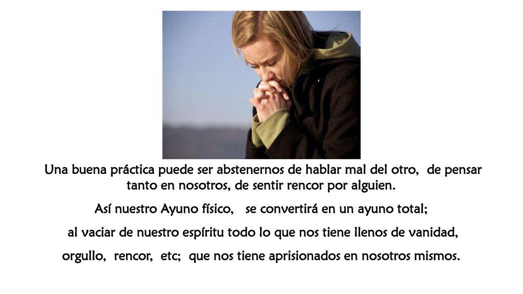 Así nuestro Ayuno físico, se convertirá en un ayuno total;