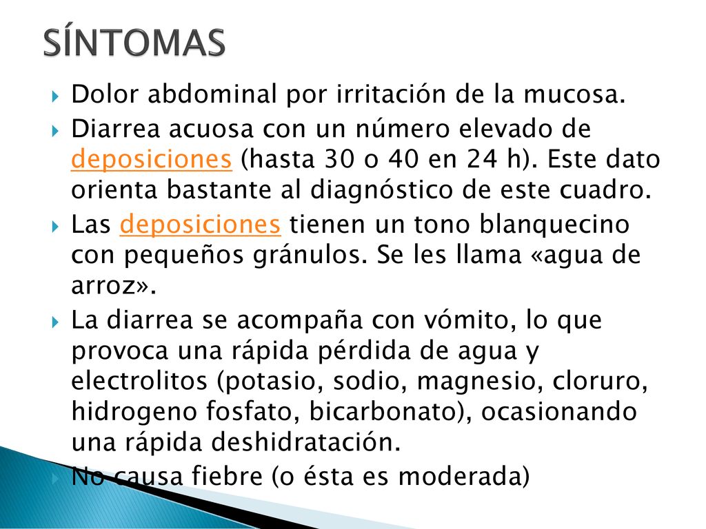 SÍNTOMAS Dolor abdominal por irritación de la mucosa.