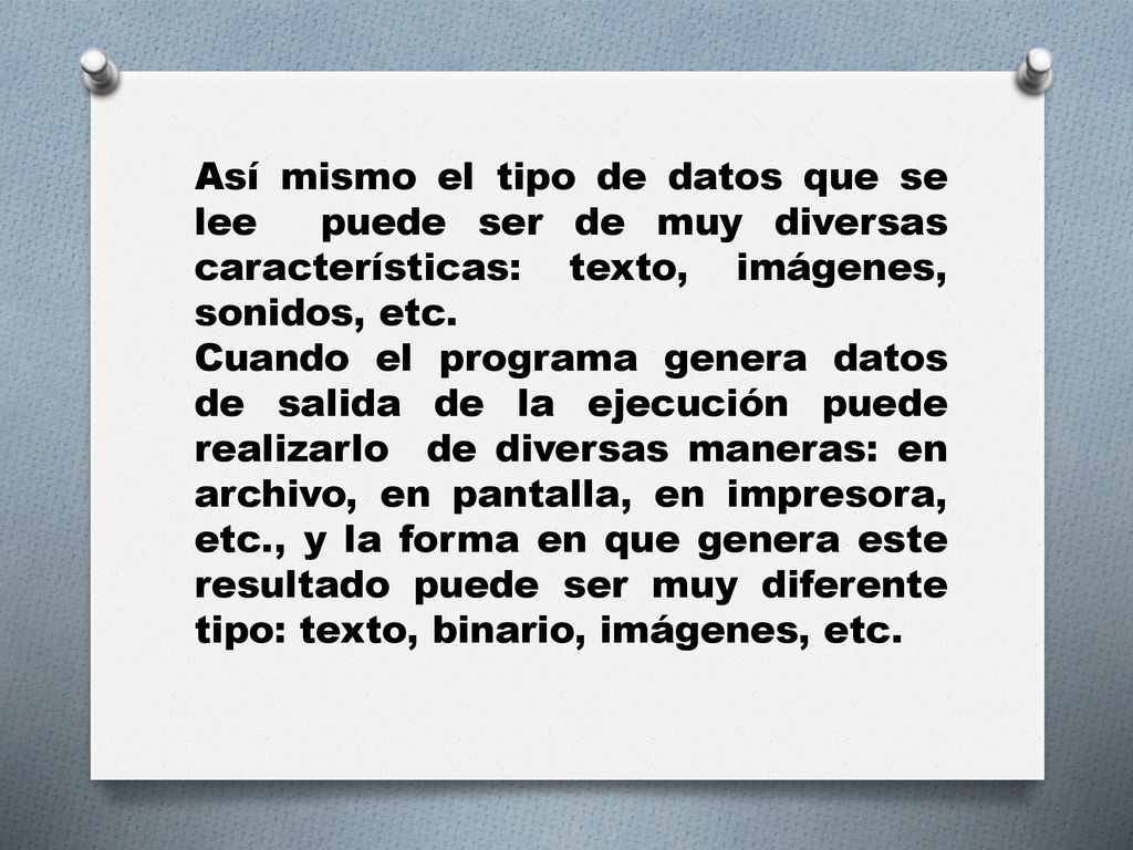 Así mismo el tipo de datos que se lee puede ser de muy diversas características: texto, imágenes, sonidos, etc.