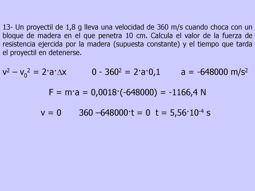 v2 – v02 = 2·a·Dx = 2·a·0,1 a = m/s2