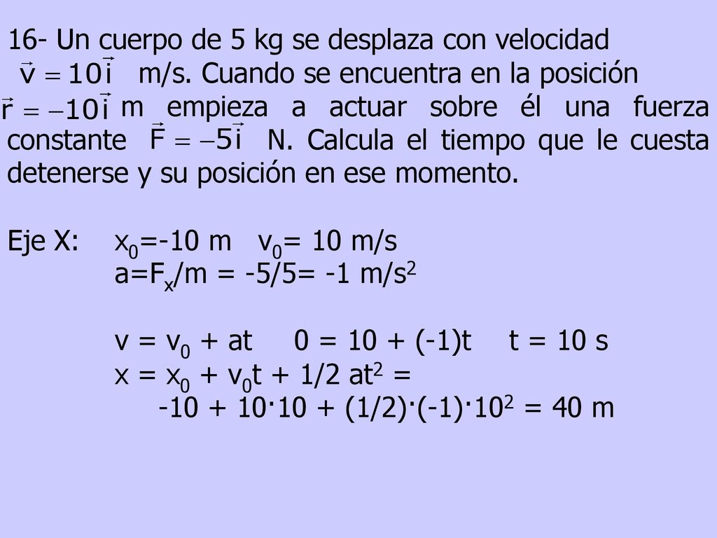 16- Un cuerpo de 5 kg se desplaza con velocidad