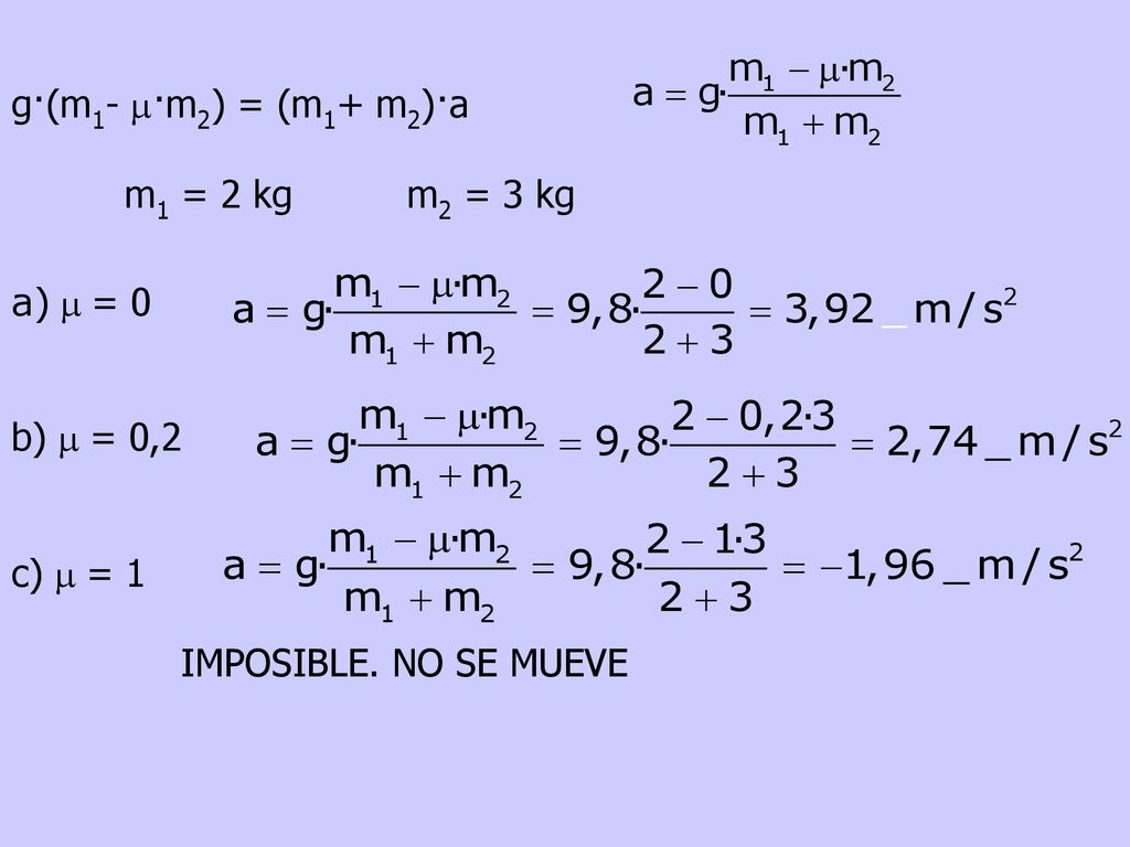g·(m1- m·m2) = (m1+ m2)·a m1 = 2 kg m2 = 3 kg.