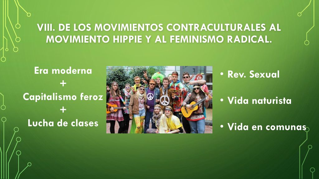 VIII. De los movimientos contraculturales al movimiento hippie y al feminismo radical.