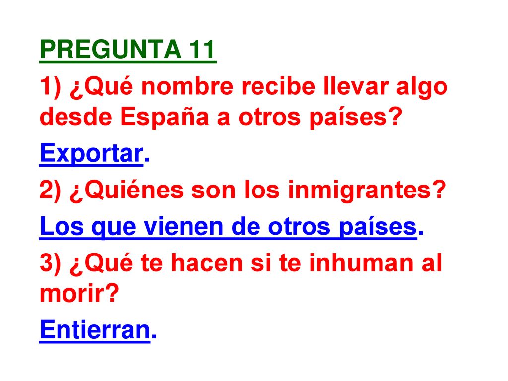 pregunta 11 1) ¿Qué nombre recibe llevar algo desde España a otros países.