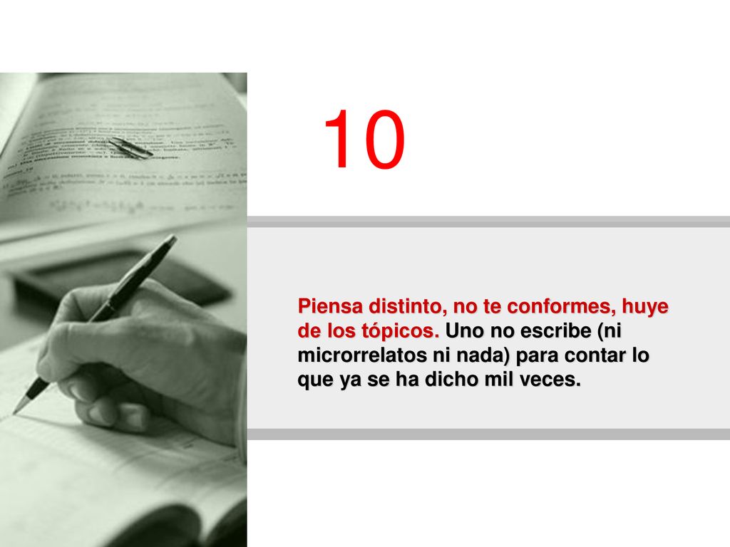 10 Piensa distinto, no te conformes, huye de los tópicos.