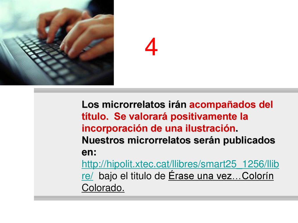 4 Los microrrelatos irán acompañados del título. Se valorará positivamente la incorporación de una ilustración.