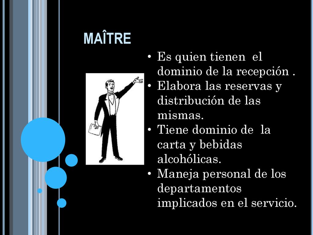 maître Es quien tienen el dominio de la recepción .