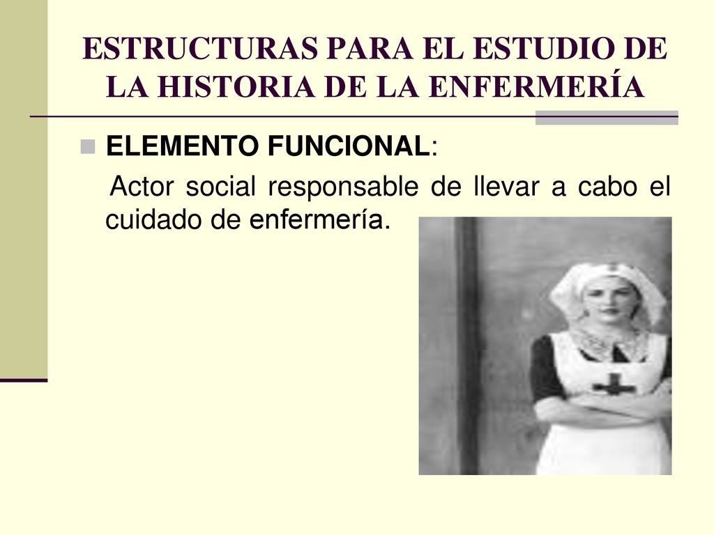 ESTRUCTURAS PARA EL ESTUDIO DE LA HISTORIA DE LA ENFERMERÍA