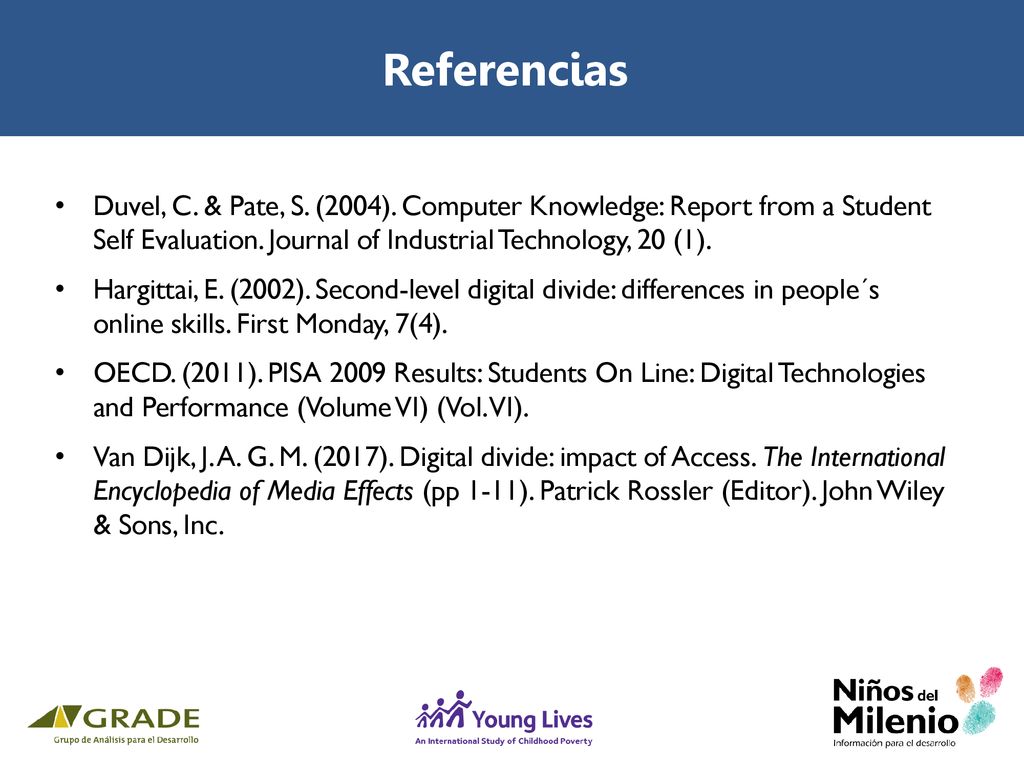 Referencias Duvel, C. & Pate, S. (2004). Computer Knowledge: Report from a Student Self Evaluation. Journal of Industrial Technology, 20 (1).