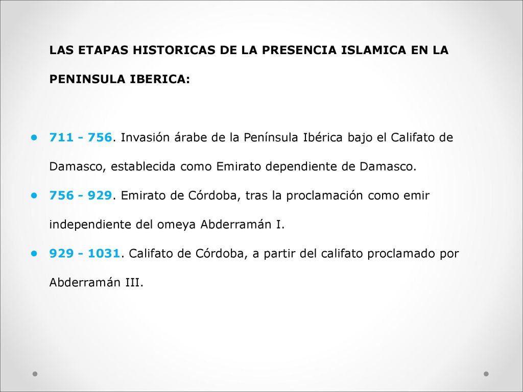 LAS ETAPAS HISTORICAS DE LA PRESENCIA ISLAMICA EN LA PENINSULA IBERICA:
