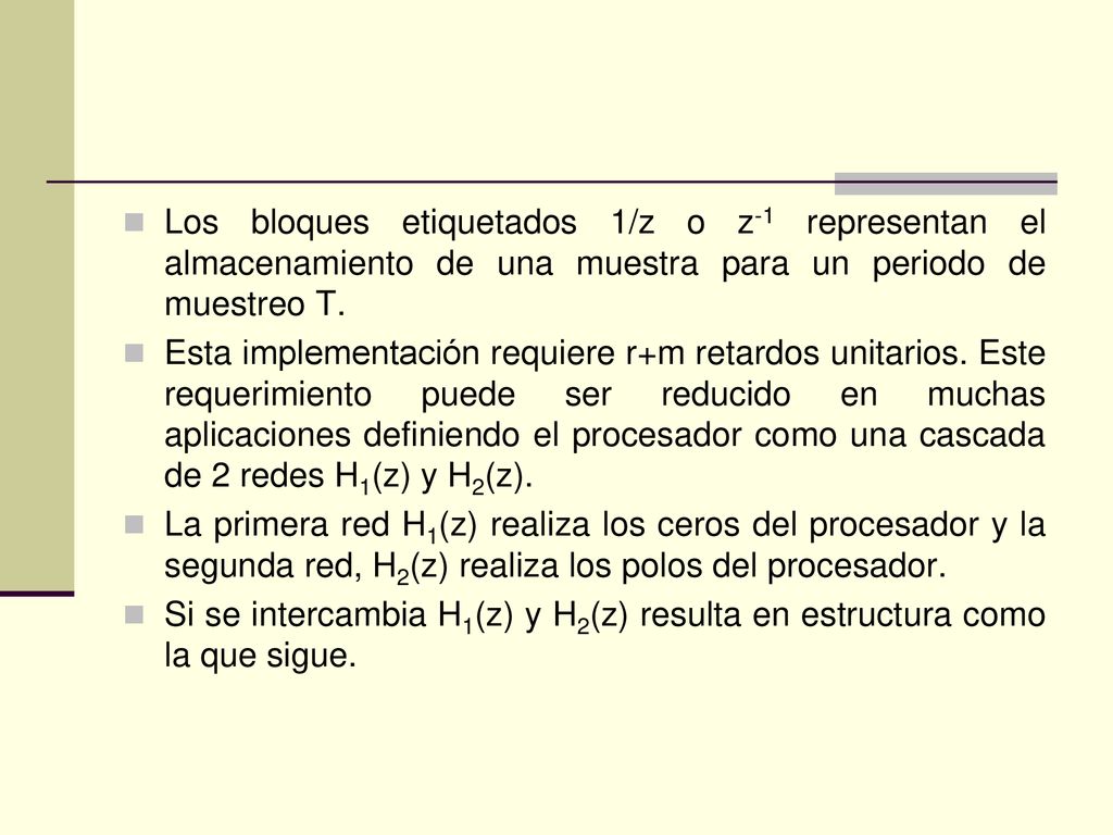 Los bloques etiquetados 1/z o z-1 representan el almacenamiento de una muestra para un periodo de muestreo T.