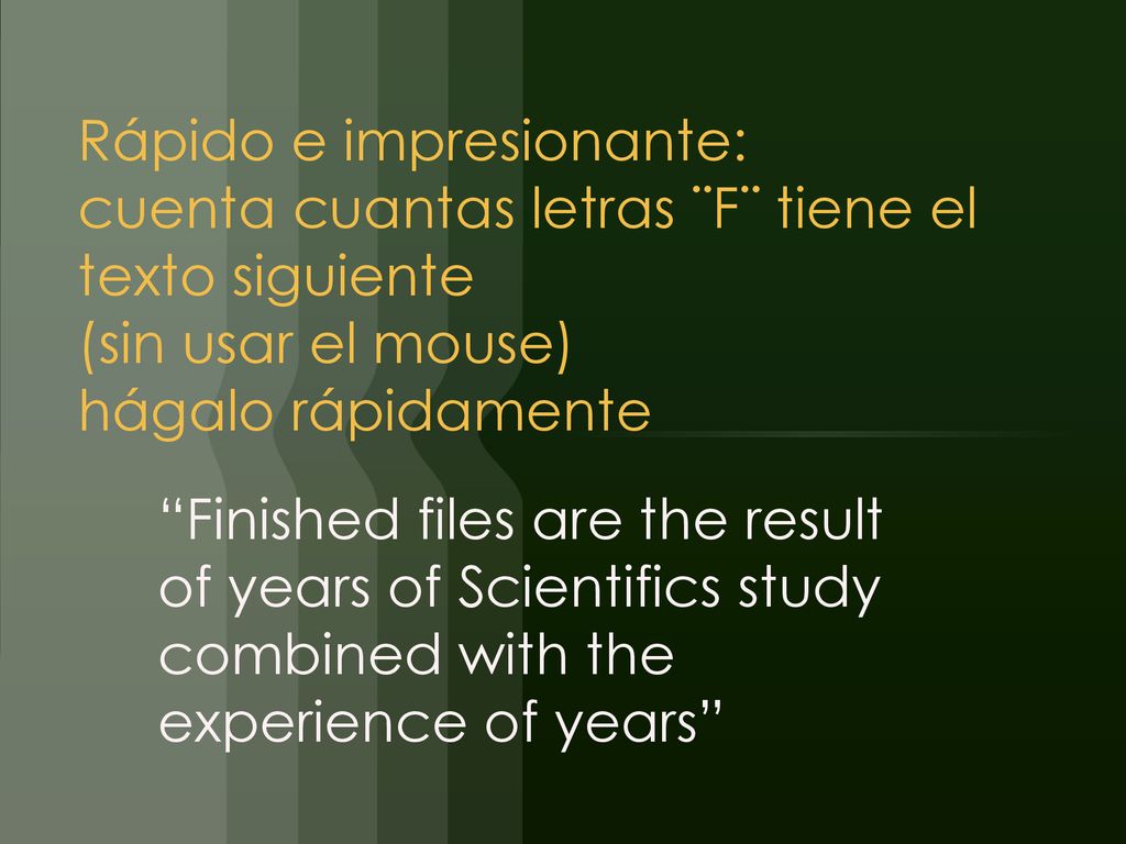 Rápido e impresionante: cuenta cuantas letras ¨F¨ tiene el texto siguiente (sin usar el mouse) hágalo rápidamente