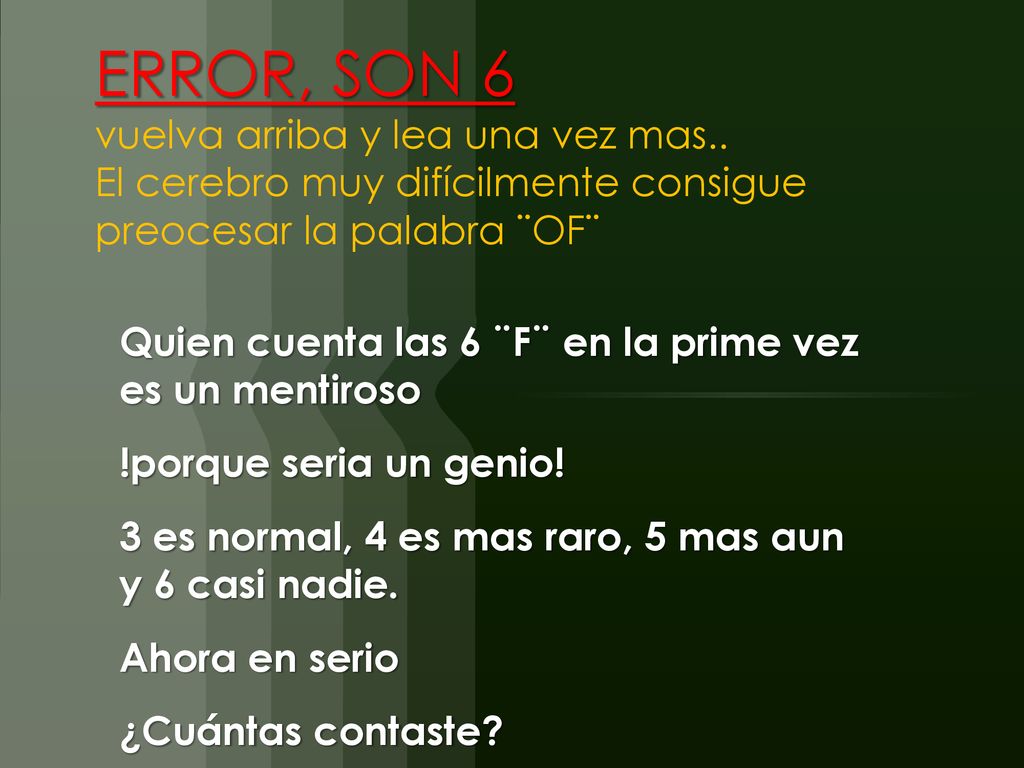 ERROR, SON 6 vuelva arriba y lea una vez mas