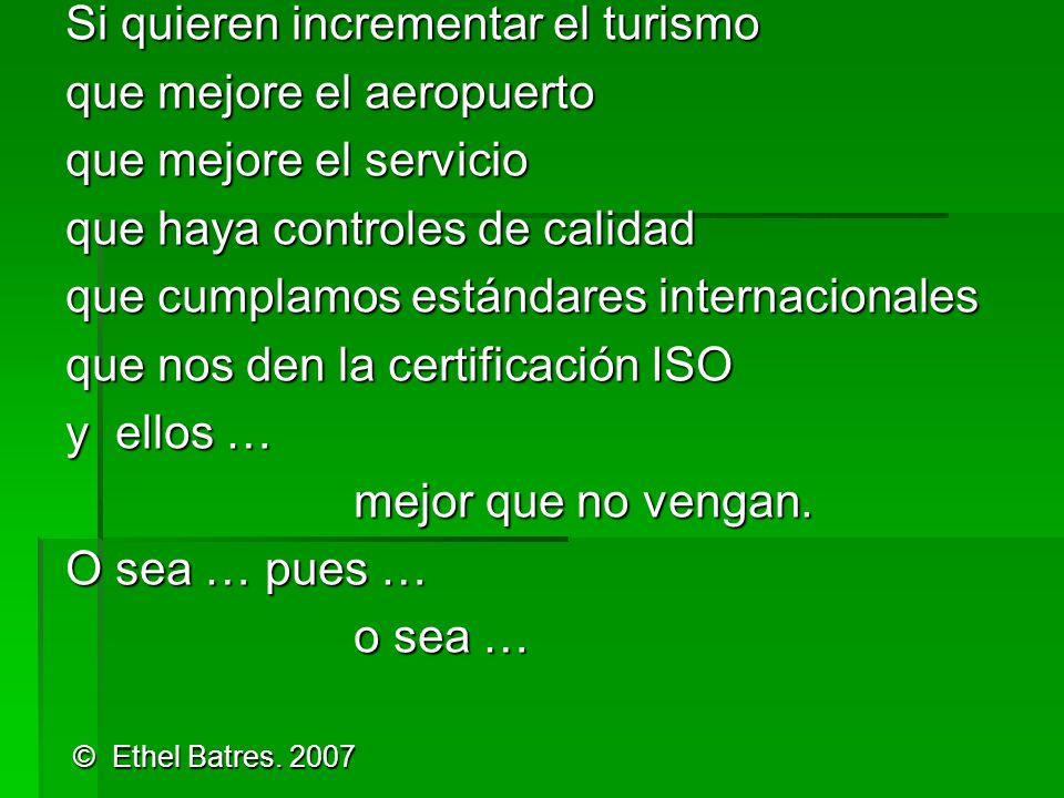 Si quieren incrementar el turismo que mejore el aeropuerto
