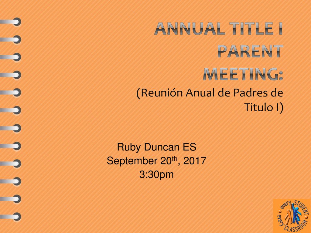 Annual Title I Parent Meeting: (Reunión Anual de Padres de Titulo I)