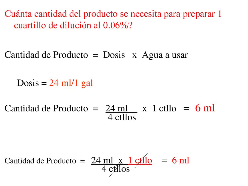 Cantidad de Producto = Dosis x Agua a usar