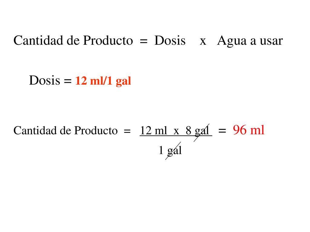 Cantidad de Producto = Dosis x Agua a usar