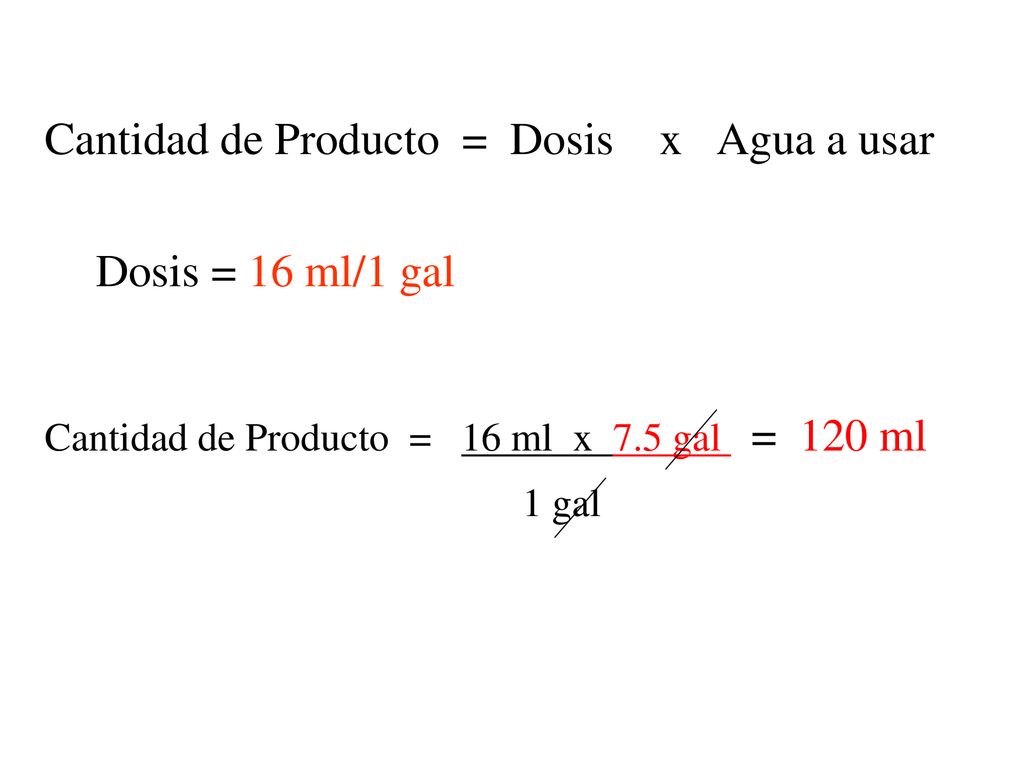 Cantidad de Producto = Dosis x Agua a usar
