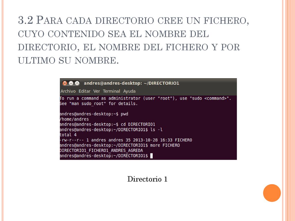 3.2 Para cada directorio cree un fichero, cuyo contenido sea el nombre del directorio, el nombre del fichero y por ultimo su nombre.