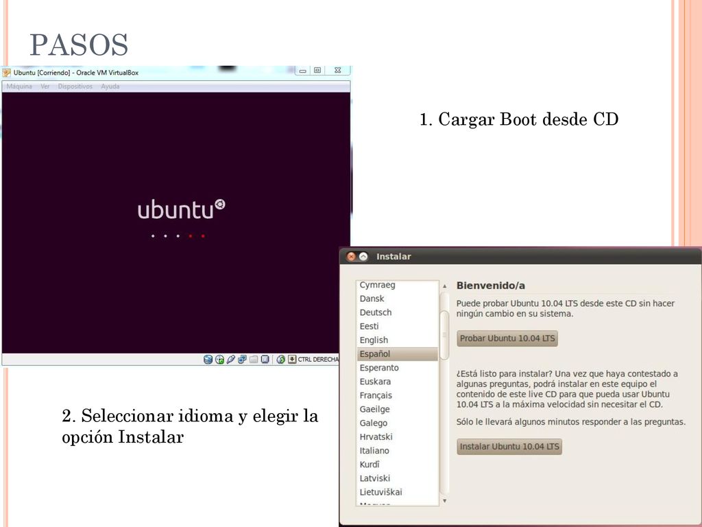 PASOS 1. Cargar Boot desde CD 2. Seleccionar idioma y elegir la