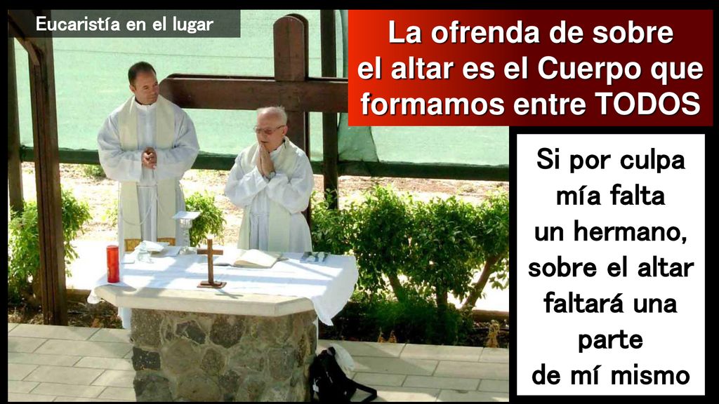 La ofrenda de sobre el altar es el Cuerpo que formamos entre TODOS