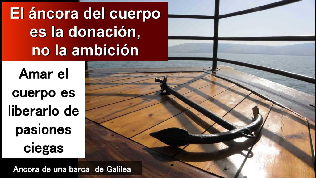 El áncora del cuerpo es la donación, no la ambición