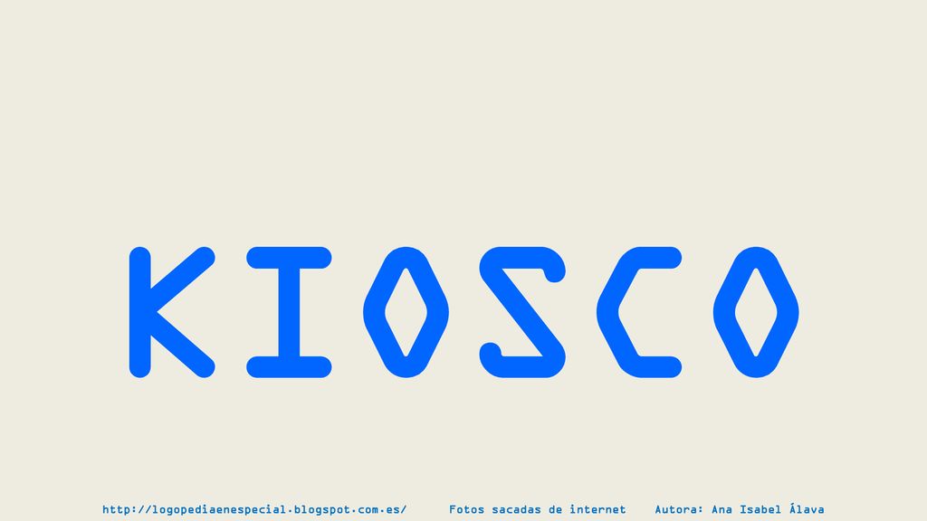 KIOSCO   Fotos sacadas de internet Autora: Ana Isabel Álava.