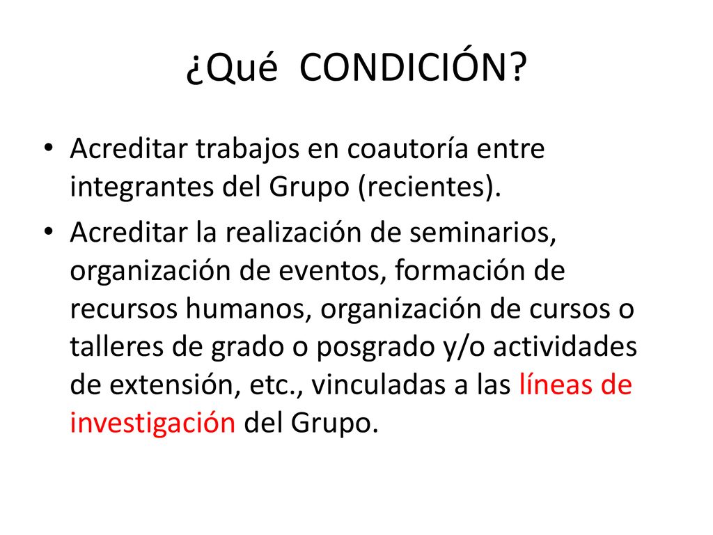 ¿Qué CONDICIÓN Acreditar trabajos en coautoría entre integrantes del Grupo (recientes).