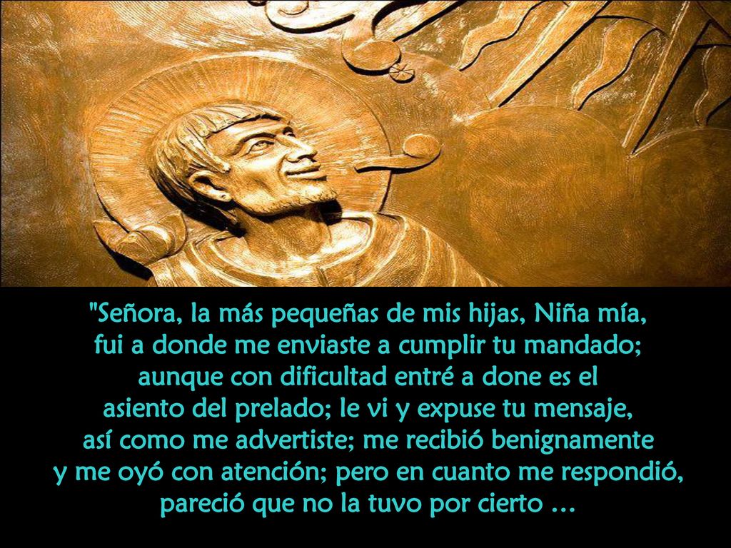 Señora, la más pequeñas de mis hijas, Niña mía,