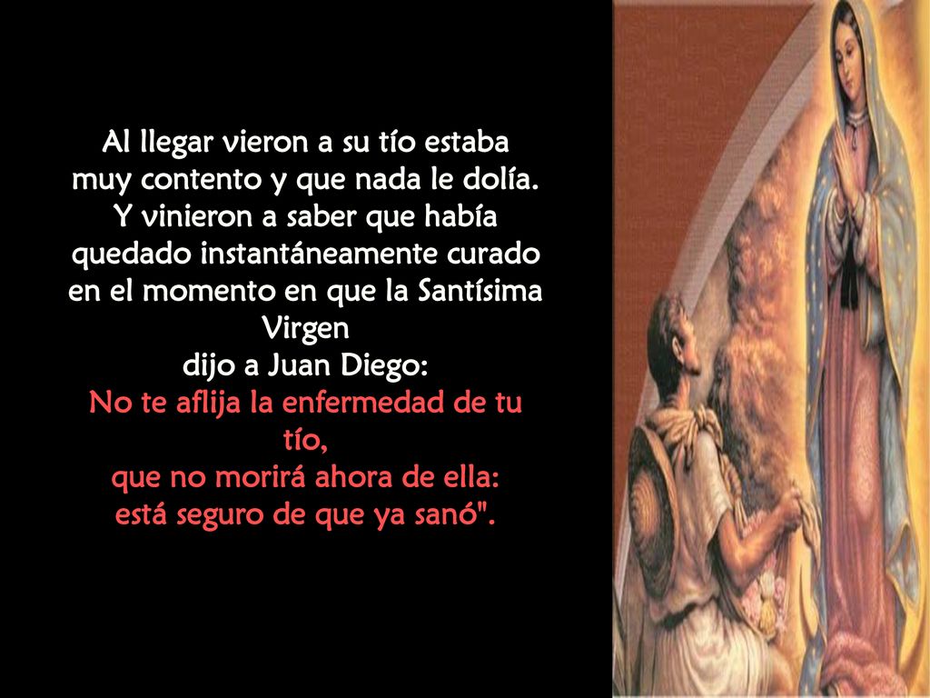 Al llegar vieron a su tío estaba muy contento y que nada le dolía.
