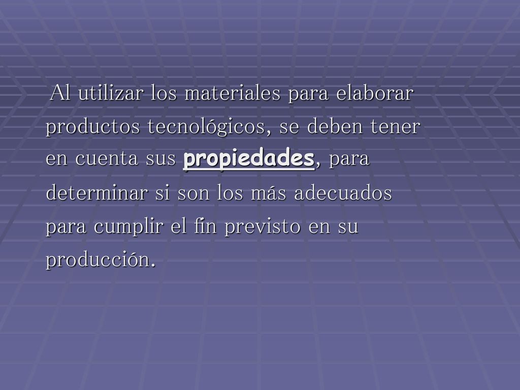 productos tecnológicos, se deben tener en cuenta sus propiedades, para