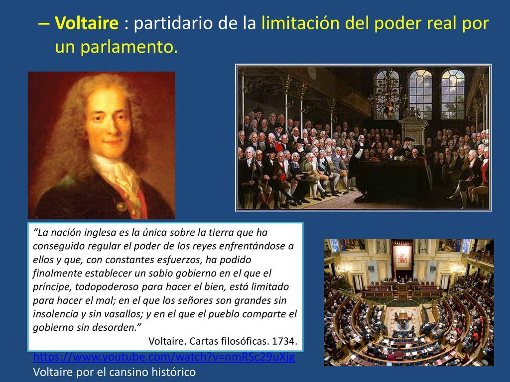 Voltaire : partidario de la limitación del poder real por un parlamento.