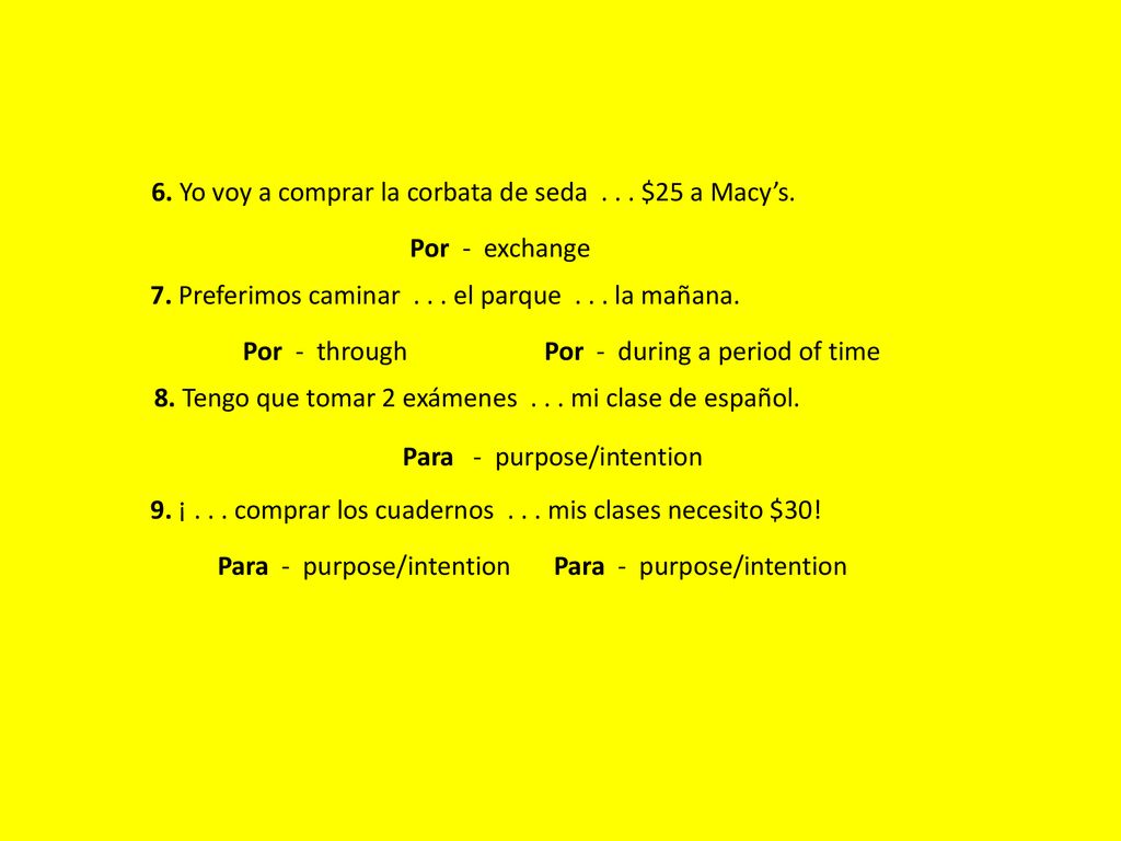 6. Yo voy a comprar la corbata de seda $25 a Macy’s.