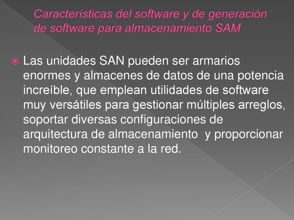 Características del software y de generación de software para almacenamiento SAM