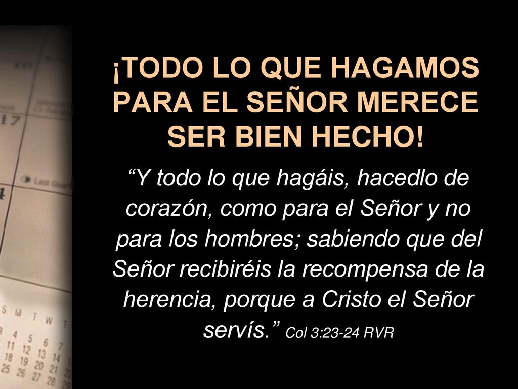 ¡TODO LO QUE HAGAMOS PARA EL SEÑOR MERECE SER BIEN HECHO!