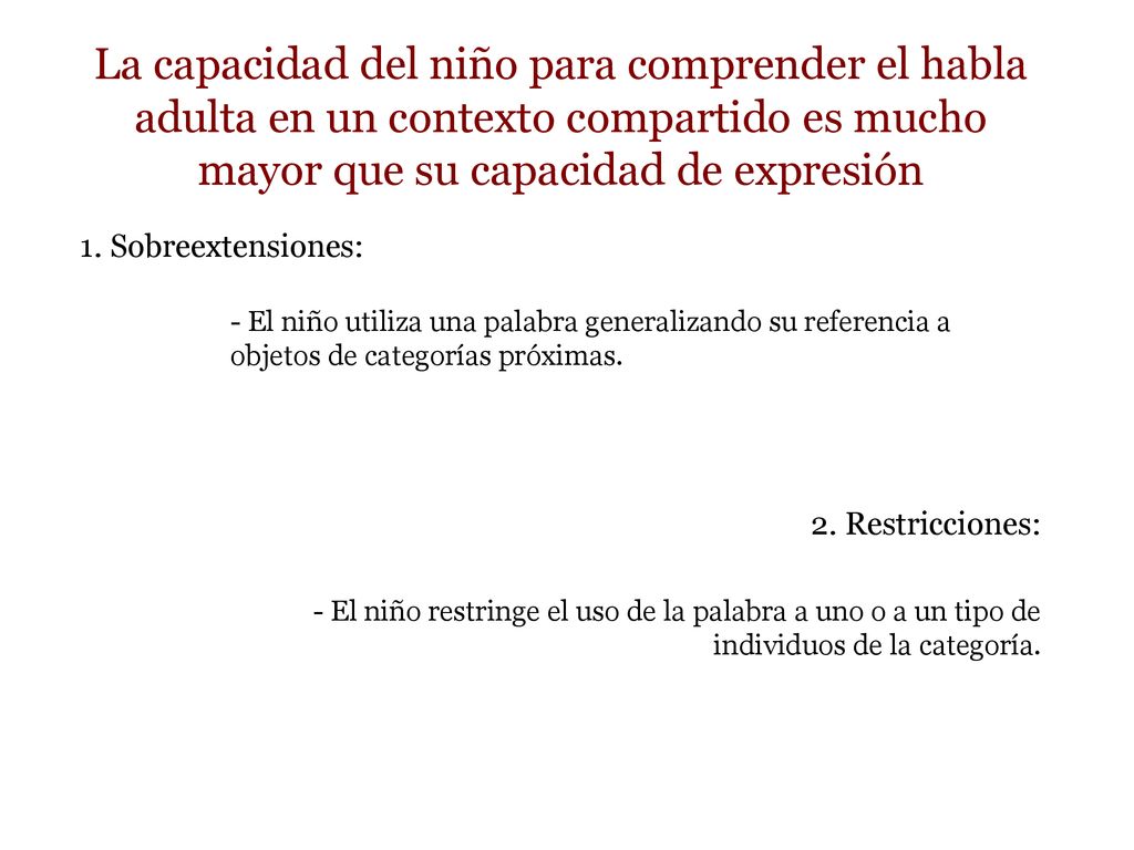La capacidad del niño para comprender el habla adulta en un contexto compartido es mucho mayor que su capacidad de expresión