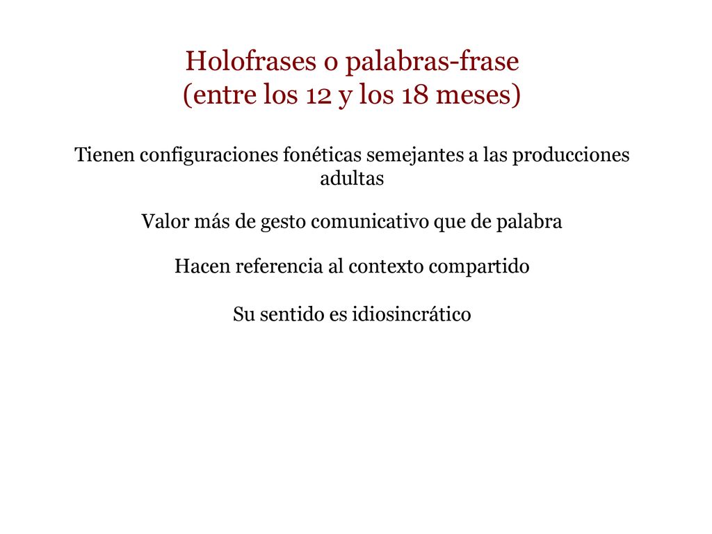 Holofrases o palabras-frase (entre los 12 y los 18 meses)