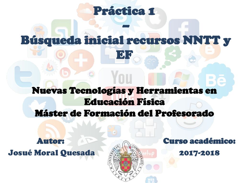 Práctica 1 – Búsqueda inicial recursos NNTT y EF Nuevas Tecnologías y Herramientas en Educación Física Máster de Formación del Profesorado