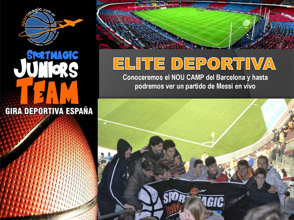 ELITE DEPORTIVA Conoceremos el NOU CAMP del Barcelona y hasta podremos ver un partido de Messi en vivo.