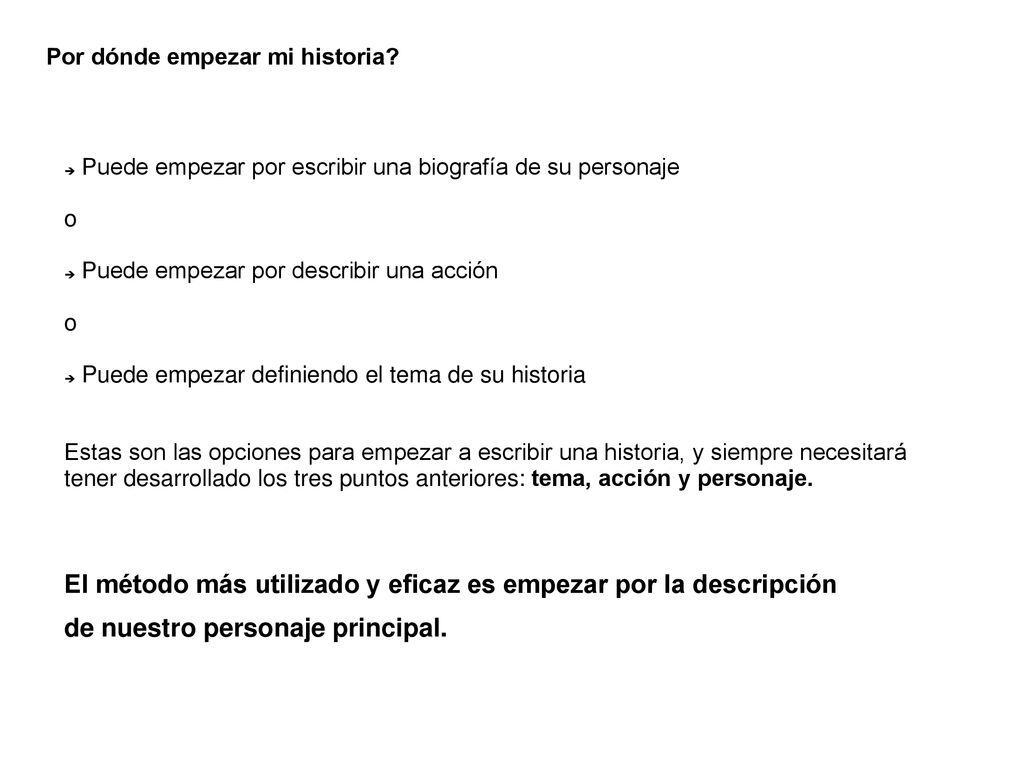 El método más utilizado y eficaz es empezar por la descripción